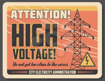 High voltage banner with high voltage precaution. Antenna that provides electricity and sign with lightning symbol. Do not get too close to wires caution, city administration vintage signboard vector