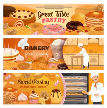 Bakery shop pastry vector banners, dessert cakes and baked patisserie sweets. Baker chef kneading dough and baking bread, croissant and fruit pie, rye bun and baguette bagel, donut and biscuit cookie