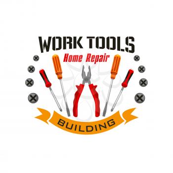 Home repair emblem with working tools elements. Vector nippers, pliers, tongs, metal bolt screws, screw drivers set, orange ribbon with text