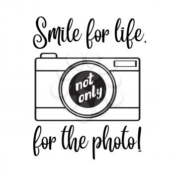 Smile for life, not only for the photo- motivational quote