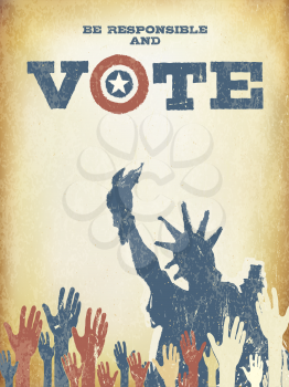 Be responsible and Vote! On USA map. Vintage patriotic poster to encourage voting in elections. Retro styled, aged layers can be easy removed.