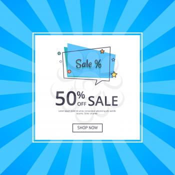 Sale deals for you 50 off sale with inscription vector isolated on blue background with text. Template with shop now button, good proposal