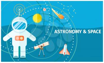 Astronomy and space template with spaceman against blue background with various orbits, falling comets, flying rocket etc.