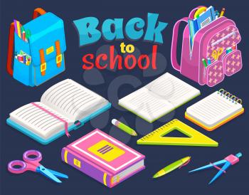 Backpacks and colorful supplies. Stationery set of notebook, textbook, pencils, scissors, ruler, dividers. Back to school concept vector illustration. Flat cartoon isometric 3d
