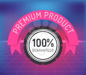 Premium product guaranteed round stamp label with digital net vector. Shopping tag illustration with certified insurance element and 100 hundred percent guarantee. Best product creative sticker