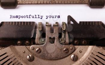 Vintage inscription made by old typewriter, respectfully yours