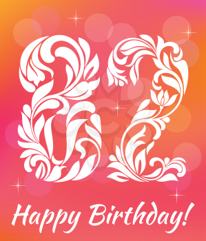 Bright Greeting card Template. Celebrating 82 years birthday. Decorative Font with swirls and floral elements.
