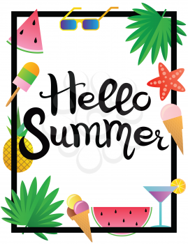 Lettering. Hello Summer. Hand drawn Inscription in the frame. Decorated with watermelon, pineapple, ice cream, glasses, cocktail, starfish and palm leaves. Template for banner or poster.
