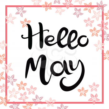 Hello MAY. Hand drawn lettering isolated on a white background. Background is decorated with pink flowers