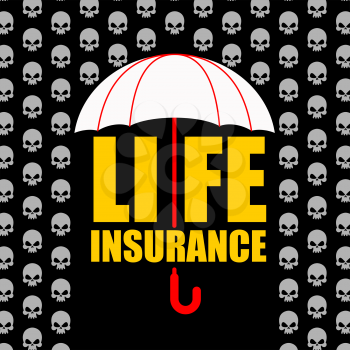 Life insurance. Protection against accident and death. Umbrella protects from rain of skulls. Concept  Poster for insurance company.