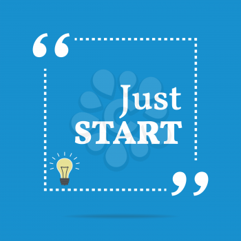 Inspirational motivational quote. Just start. Simple trendy design.