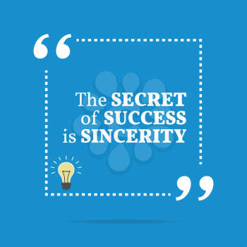 Inspirational motivational quote. The secret of success is sincerity. Simple trendy design.