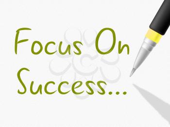 Focus On Success Indicating Prevail Triumph And Victory