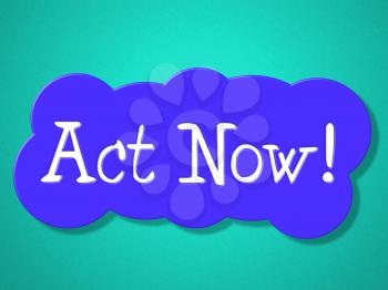 Act Now Meaning At This Time And Present