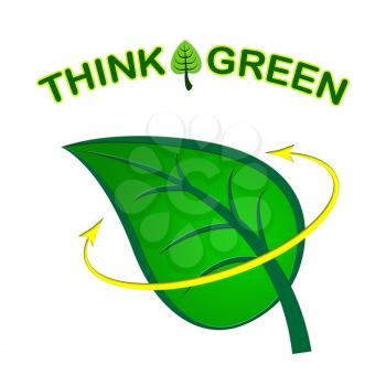 Think Green Indicating Eco Friendly And Environmental