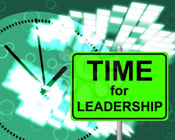 Time For Leadership Meaning Just Now And Management