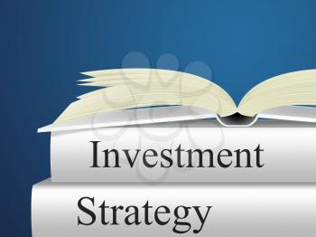 Investment Strategy Showing Planning Invests And Savings