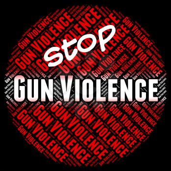 Stop Gun Violence Representing Brute Force And Cruel