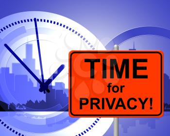 Time For Privacy Indicating At The Moment And Now