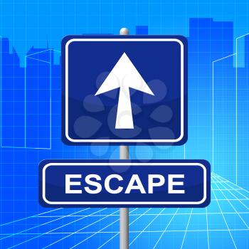 Escape Sign Meaning Break Out And Signboard