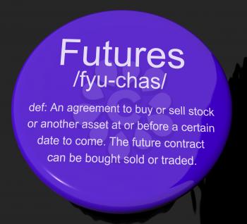 Futures Definition Button Shows Advance Contract To Buy Or Sell