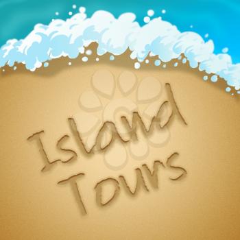 Island Tours Beach Sand Means Tropical Holiday 3d Illustration