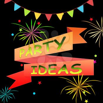Party Ideas Ribbons And Fireworks Means Fun Creativity 3d Illustration
