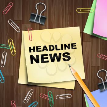 Headline News Notepad Means Current Newspapers 3d Illustration