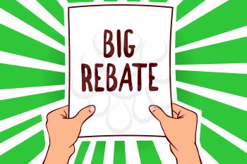Handwriting text Big Rebate. Concept meaning Huge rewards that can get when you engaged to a special promo Man holding paper important message remarkable green rays enlighten ideas
