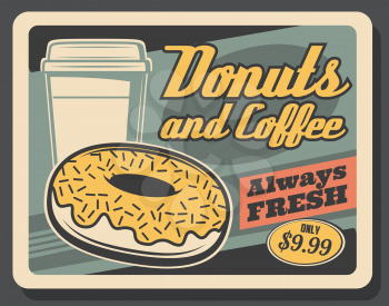 Coffee and donut fast food takeaway drinks and pastry snacks retro poster. Vector paper cup of espresso or cappuccino and glazed doughnut with chocolate and sprinkles. Cafe or bakery shop design