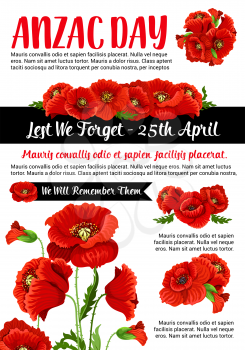 Anzac Day 25 April Lest We Forget memorial day card or poster Australian army war veterans and soldiers remembrance anniversary. Vector design of red poppy flowers and ribbons for Anzac Day memory