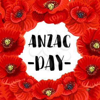 Anzac Day Australian and New Zealand war memorial greeting card design template. Vector red poppy flowers symbols for 25 April Anzac Day Australian veterans remembrance anniversary poster