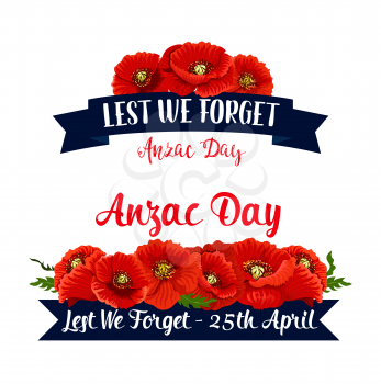 Anzac Day ribbons with red poppy flowers set for 25 April Australian and New Zealand war remembrance anniversary. Vector s Lest We Forget text on blue ribbons banners for Anzac Day remember