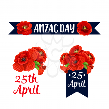 Anzac Day red poppy icons and 25 April Australian and New Zealand war remembrance anniversary ribbons. Vector symbols of red poppy flowers for Asutalia Lest We Forget Anzac Day memory celebration
