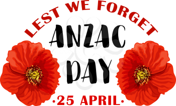 Red poppy flower symbol for Anzac Day. Remembrance Day of Australian and New Zealand Army Corps or World War soldier campaign anniversary floral card design