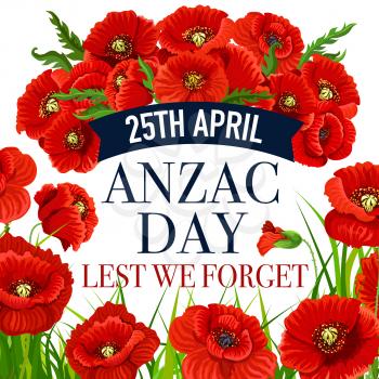 Anzac Day greeting card for Lest We Forget war commemorative day of Australia and New Zealand soldiers. Vector red poppy flowers design and blue ribbon for war remembrance on Australian Anzac Day