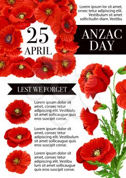 Anzac Day Australia and New Zealand war remembrance holiday poster for Lest We Forget design. Vector greeting card of poppy flowers for war commemorative Anzac day of 25 April for Australian soldiers