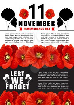 Vector poster for 11 of November, World Remembrance day. Flowers of puppy as symbol of tragic and memory of killed soldiers. Creative design in tragic colors red, black and white. Poster with white and black background