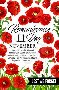 11 November Poppy Day or Remembrance day greeting card. Vector red poppy poster for Anzac and Commonwealth world freedom memorial in Australia, New Zealand and Britain or Canada