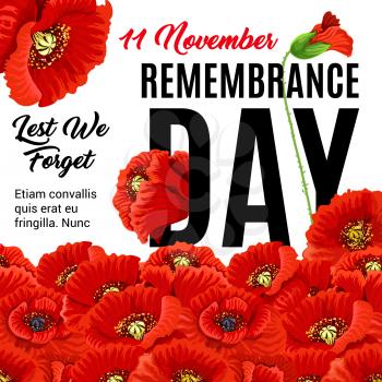 Creative poster with red poppies for Remembrance Day. 11 of November vector banner isolated on white background. Lest we forget concept. Creative design in tragic colors black red and white