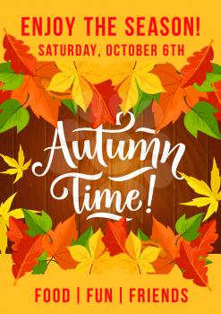 Autumn season or picnic festival invitation poster for fall holidays and friend fun celebration. Vector design of autumn maple, rowan or maple and oak leaf foliage on wooden background
