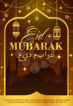 Eid Mubarak and Ramadan Kareem Muslim religion holiday vector design. Islamic mosque, crescent moon and star, festive lanterns and lamps with arabian ornament and greeting wishes calligraphy
