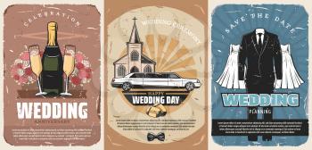 Wedding retro posters or marriage ceremony vintage shabby invitations. Champagne and glasses, bouquet of roses and limousine, church and rings. Suit for groom and dress or gown for bride vector