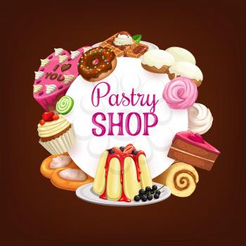 Cakes and bakery pastry sweets, chocolate desserts food, vector poster. Bakery pastry cakes, cheesecake and sweet desserts, cupcake, croissant and pudding, patisserie donuts, waffles and cookies