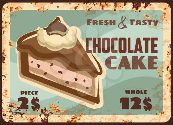 Cake dessert rusty metal plate, pastry and bakery sweets menu, vector vintage grunge poster. Chocolate cake or tiramisu, bakery shop confectionery sweets and confectionery, rust metal plate, price