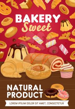 Sweets, desserts and patisserie. Bakery shop vector pastry cake, waffles and croissants, buns and donuts, cupcakes, pudding and marshmallow, bagel and roll with jam. Cartoon baked food