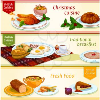 British cuisine dishes for Christmas dinner, breakfast and lunch banner set. Fried egg with bacon, toast and porridge, fish and chips, pudding, baked turkey, meat pie, vegetable stew, fish salad