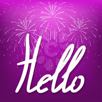 Festive background with a fireworks with the inscription Hello. Vector illustration