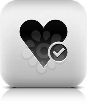 Heart sign web icon with check mark glyph. Series buttons stone style. White rounded square shape with black shadow and gray reflection on white background