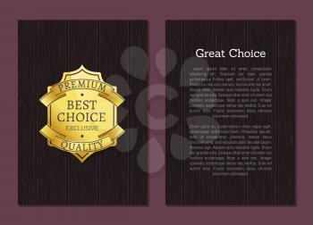 Great choice exclusive premium quality golden label isolated on wooden background vector illustration, guarantee assurance seal of best product with text